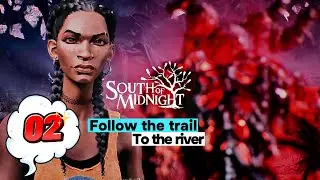 South of Midnight - Chapter 2: Follow the Trail | Hazel Enters the Bayou!Full Gameplay