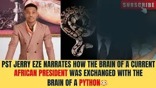 BREAKING❗: Jerry Eze Talks About a Sitting African President Delivered From Python Brain 😳