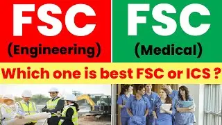 FSC Pre medical Vs FSC Pre Engineering Degree - FSC Pre Engineering vs FSC Pre Medical