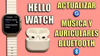 Hello Watch Actualizar + M&uacute;sica y Auriculares Bluetooth
