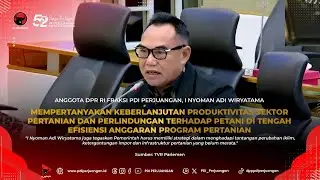 Anggota DPR I Nyoman Adi Wiryatama pertanyakan keberlanjutan sektor pertanian & perlindungan petani
