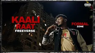 KAALI RAAT FREEVERSE (Official Music Video) | FoRmAL ZoNe | Desi Hip Hop 2024