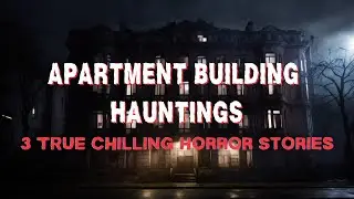 3 Chilling Apartment Building Hauntings | With Rain Sounds| TRUE Horror Stories