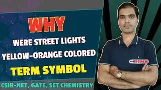 WHY WERE STREET LIGHTS YELLOW-ORANGE COLORED | CSIR NET, SET, GATE, JL,DL,GENCO CHEMISTRY COACHING