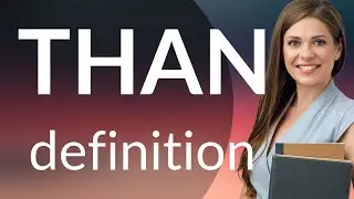Than &bull; THAN meaning