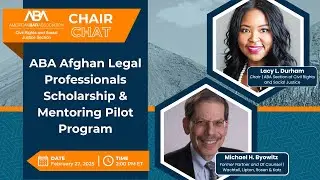 ABA Afghan Legal Professionals Scholarship & Mentorship Pilot Program | Chair Chat