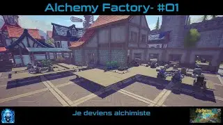Alchemy Factory | #01 | Je deviens alchimiste