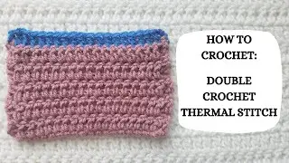 How To Crochet: Double Crochet Thermal Stitch | Tutorial, DIY, Beginner Crochet,Easy Crochet,Basic 👏
