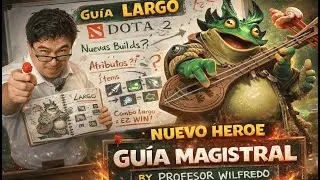GUIA NUEVO HEROE DOTA 2 : LARGO 🐸