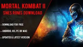 Mortal Kombat 2 SNES ROM Download Link For Free + Emulator [Works On Android, iOS, PC or MAC]
