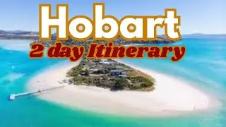 Travel Hobart ,Tasmania  in 2 days: The Ultimate Adventure You Can't Miss!