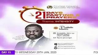 COURAGE HEAVENS APOSTOLIC MINISTRIES PRESENT  21 DAYS OF FASTING AND PRAYERS 9:00 PM EDITION