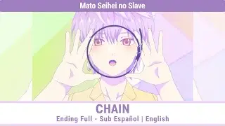 Mato Seihei no Slave - CHAIN - Ending Full Sub Espa&ntilde;ol | English