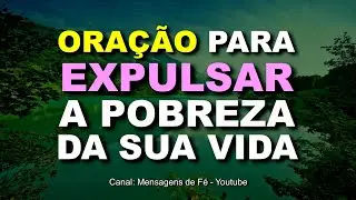 Oração Para Expulsar a Pobreza da Sua Vida