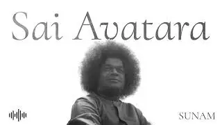Sathya Sai Baba 98th Birthday song | Sai Avatara (Audio) | Sunam | Abhimanyu Kaul