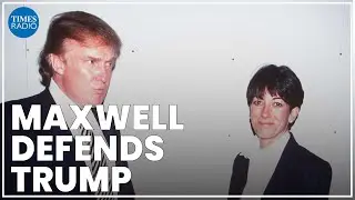 Ghislaine Maxwell defends Trump as &lsquo;unfairly blamed&rsquo; in Epstein case | Will Pavia