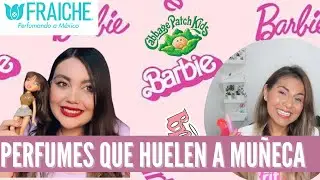 PERFUMES DE FRAICHE Y MÁS QUE HUELEN A MUÑECA NUEVA. Colab con @BambiLicona 🥰