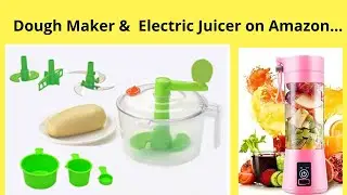 Dough Maker & Electric Juicer | Kitchen Products