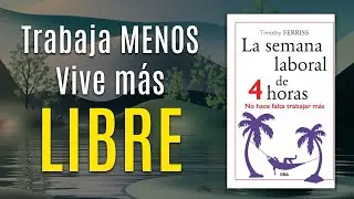 Resumen 3: La semana laboral de 4 horas - Timothy Ferriss (The 4-Hour Workweek)