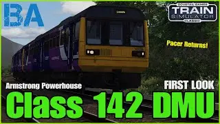 Class 142 'Pacer' DMU Pack - FIRST LOOK - Armstrong Powerhouse - Train Simulator Classic