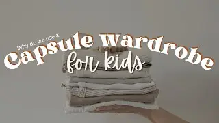 ✨CAPSULE WARDROBE for KIDS ✨ | How and why we have one for our children