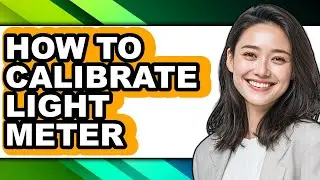 How to Calibrate Light Meter (only Way)