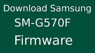 How To Download Samsung Galaxy J5 SM-G570F Stock Firmware (Flash File) For Update Android Device