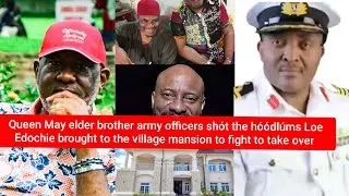 Queen May elder brother army officers sh&oacute;t h&oacute;&oacute;dl&uacute;ms Loe Edochie bought to fight 