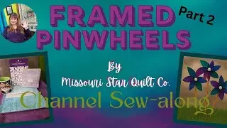 Live Stream | Sew-Along - Framed Pinwheels | Part 2
