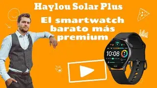 Review del Haylou Solar Plus: ¿El mejor smartwatch calidad-precio?