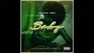 Trackwiz  X merci  - baby  (official audio)