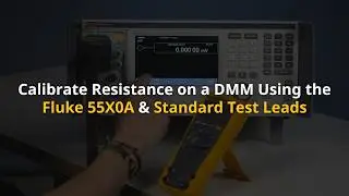 How to Calibrate Resistance on a DMM Using Standard Test Leads and Fluke 5560A