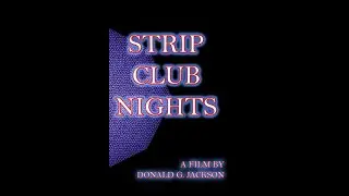 Strip Club Nights - Scott Shaw Presents a Film by Donald G. Jackson