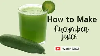 Easiest Way To Make Cucumber Juice At Home || How To Extract Cucumber Juice Without Juicing Machine