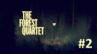 The Forest Quartet Полное прохождение, Часть 2 из 2 (Без комментариев)