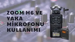 Zoom H6 Ses Kayıt Cihazı  ve Yaka Mikrofonumu Kullanımı ve Kurulumu