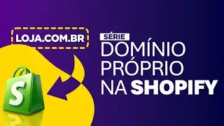 Como adicionar um Dom&iacute;nio na sua Loja [Tutorial de Shopify]