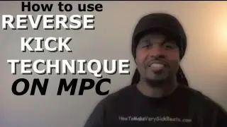 Beat Making | Reverse Kick Technique