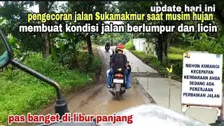 MENCEKAM❗pengecoran jalan Sukamakmur saat musim membuat jalan berlumpur licin