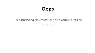 Ring app new error opps this mode  of payment is not available at the moment