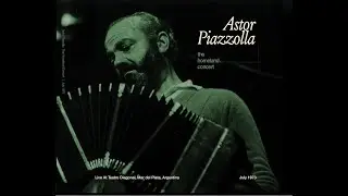Astor Piazzolla - The Homeland Concert - Mar del Plata 1973