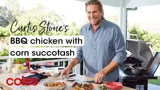 BBQ chicken with corn succotash | Curtis Stone's BBQ Recipes | Coles