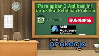 SKILL ACADEMY - Siapkan 3 Aplikasi Ini Untuk Ikut Pelatihan Prakerja 2022 Sambil Menunggu Kelulusan