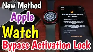 New Apple Watch Bypass iCloud Lock | Permanently iCloud Lock Removal | Unlock Activation Lock