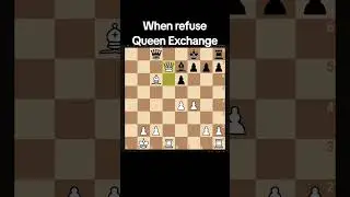 When refuse Queen Exchange