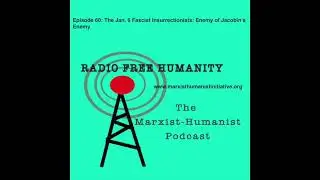 RFH Ep 60: : The Jan. 6 Fascist Insurrectionists: Enemy of Jacobin&rsquo;s Enemy