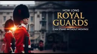 How Long Royal Guards Can Stand Without Moving