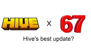 the Hive's 67 update