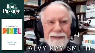 Alvy Ray Smith with Barbara Robertson - A Biography of the Pixel | Conversations with Authors