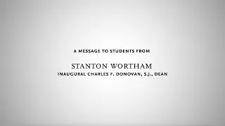 Dean Wortham's Video Message for Our Students